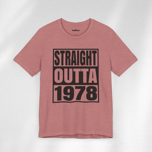 Straight Outta 1978 Birthday T-Shirt