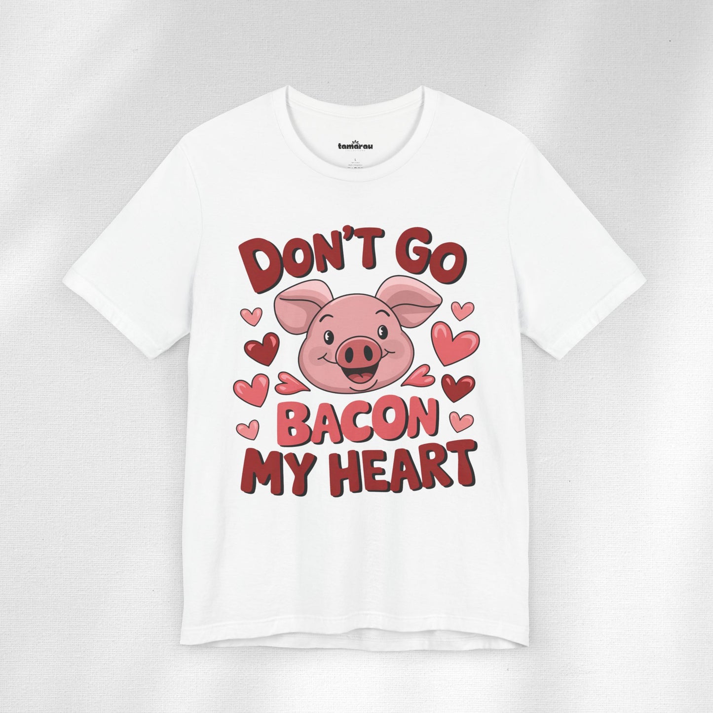 Dont Go Bacon My Heart Valentines T-Shirt