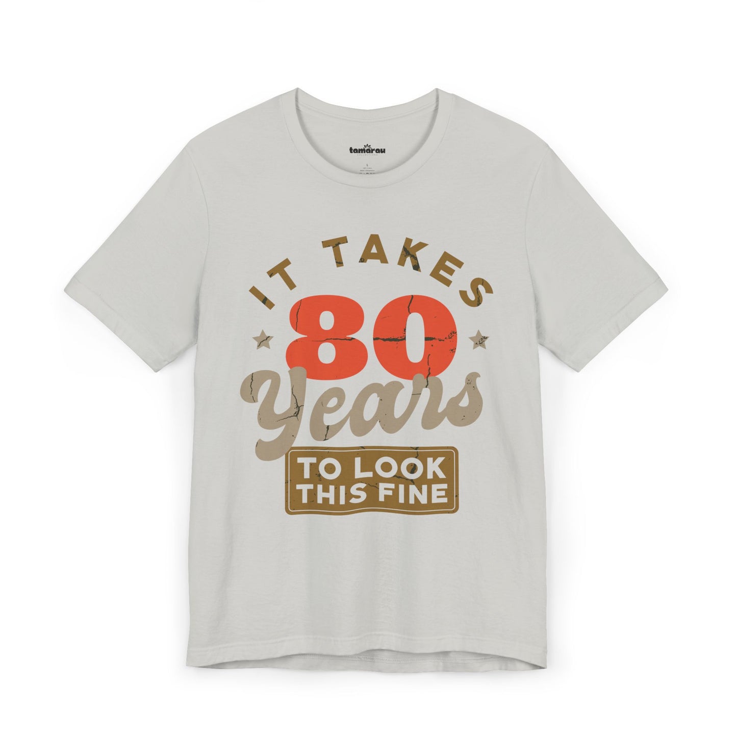 80 Years To Look This Fine Birthday T-Shirt