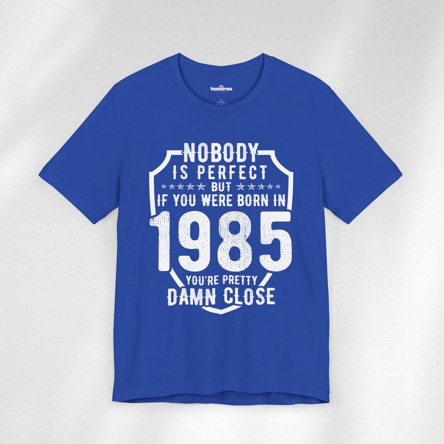 1985: Damn Close To Perfect Birthday T-Shirt